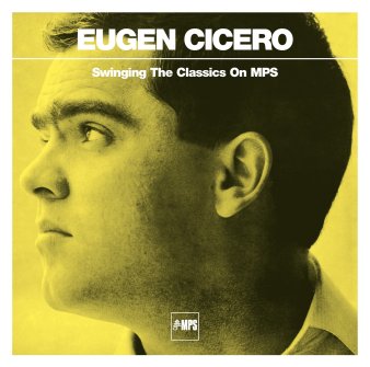 Eugen Cicero · Swinging The Classics On MPS
