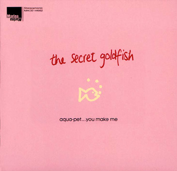 The Secret Goldfish: Aqua-Pet...You Make Me