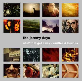 The Jeremy Days: Stuff That Got Away - rarities & b-sides