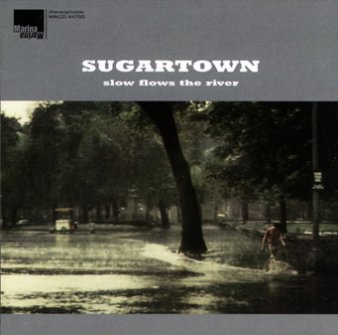 Sugartown: Slow Flows The River