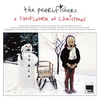 The Pearlfishers: A Sunflower At Christmas (Expanded Edition)